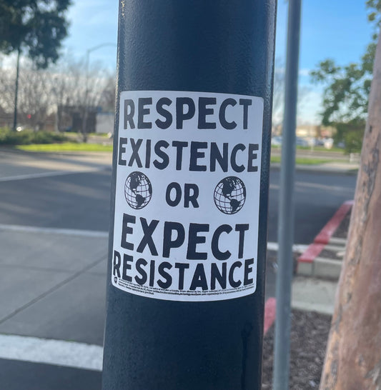 RESPECT EXISTANCE OR EXPECT RESISTANCE | Free Thermal Sticker