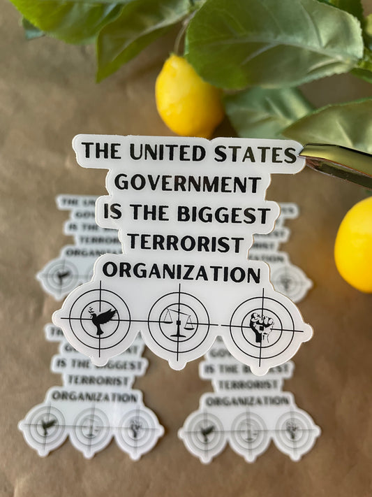 United States Government = Biggest Terrorist Org | Sticker